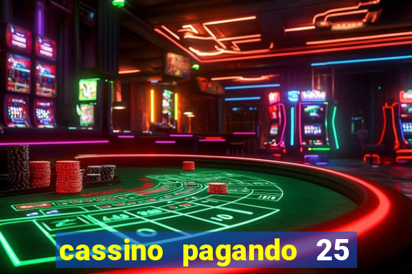 cassino pagando 25 reais no cadastro